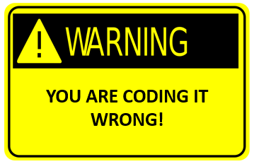 7 Warning Signs that you’re a Bad Programmer